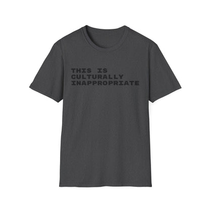 This Is Culturally Inappropriate Statement T-Shirt