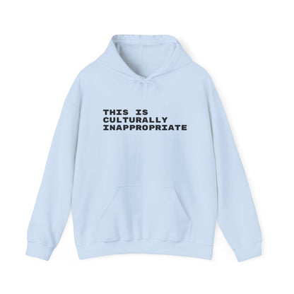 This Is Culturally Inappropriate Statement Hoodie