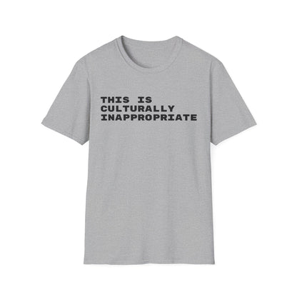 This Is Culturally Inappropriate Statement T-Shirt