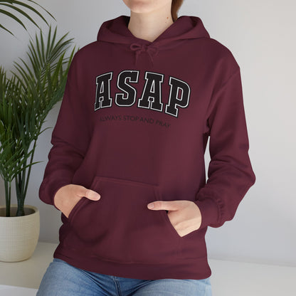 ASAP - Always Stop And Pray Heavy Blend Faith Based Hoodie
