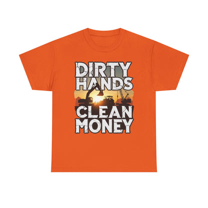 Dirty Hands Clean Money T-Shirt - Great for Tradespeople