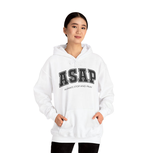 ASAP - Always Stop And Pray Heavy Blend Faith Based Hoodie