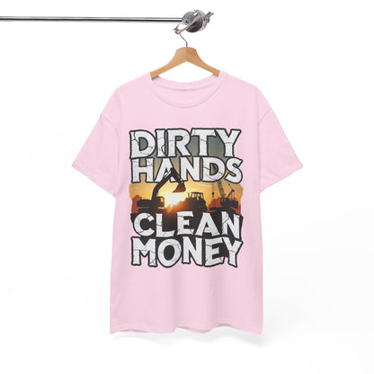 Dirty Hands Clean Money T-Shirt - Great for Tradespeople
