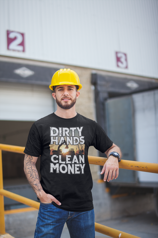 Dirty Hands Clean Money T-Shirt - Great for Tradespeople
