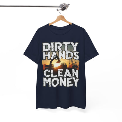 Dirty Hands Clean Money T-Shirt - Great for Tradespeople
