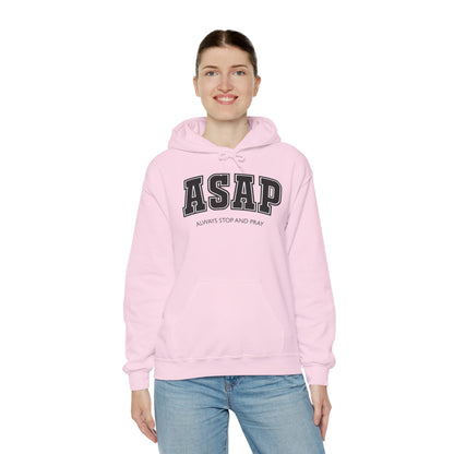 ASAP - Always Stop And Pray Heavy Blend Faith Based Hoodie