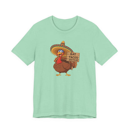 Turkey in Sombrero "Eat Tacos Instead" T-Shirt | Funny Thanksgiving Taco Lovers Shirt