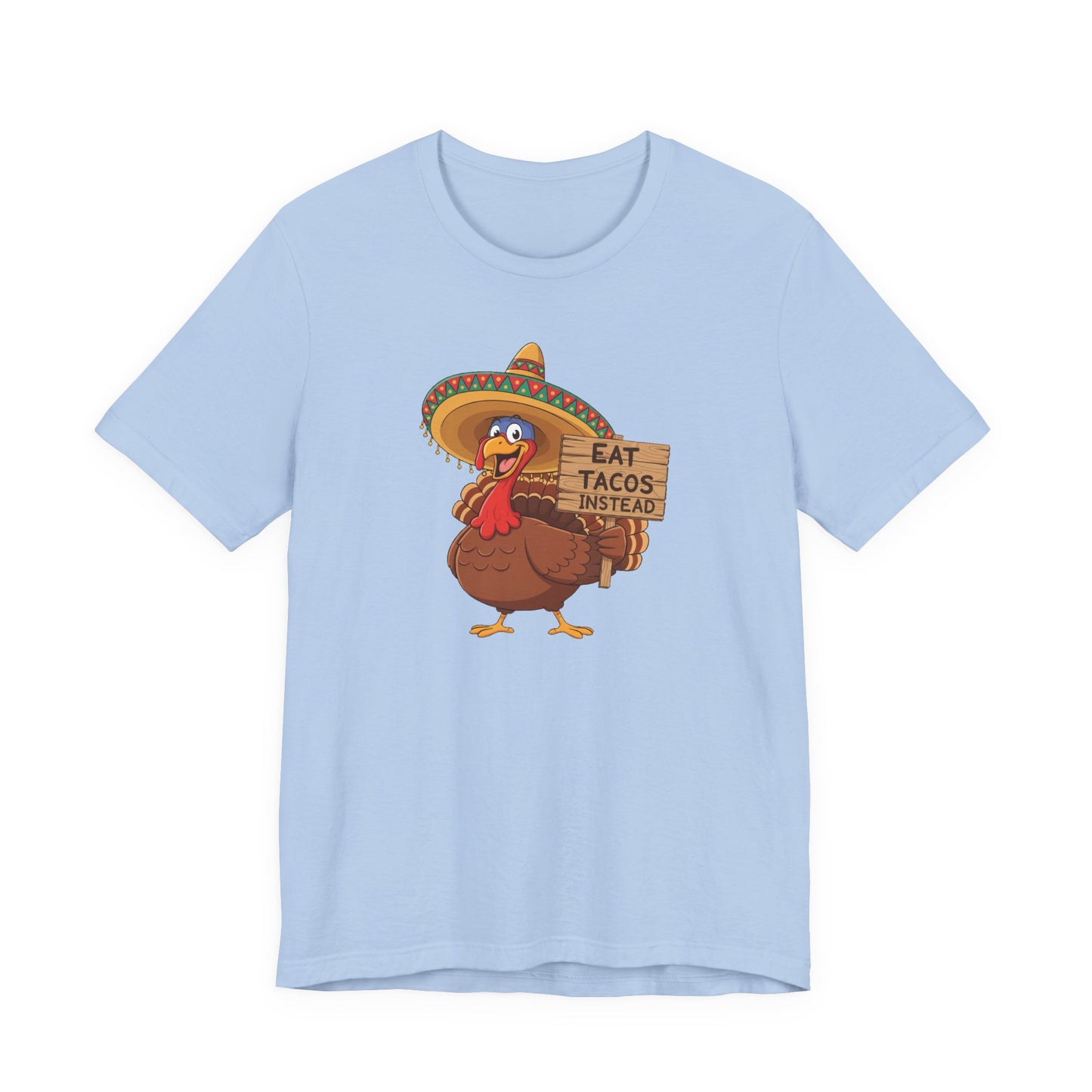 Turkey in Sombrero "Eat Tacos Instead" T-Shirt | Funny Thanksgiving Taco Lovers Shirt