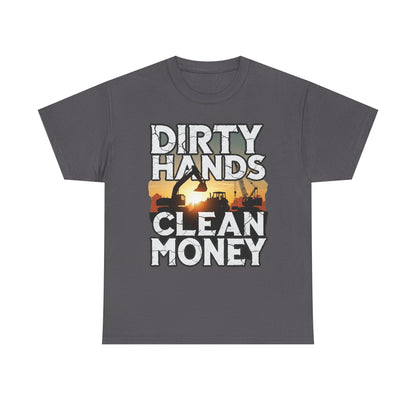 Dirty Hands Clean Money T-Shirt - Great for Tradespeople