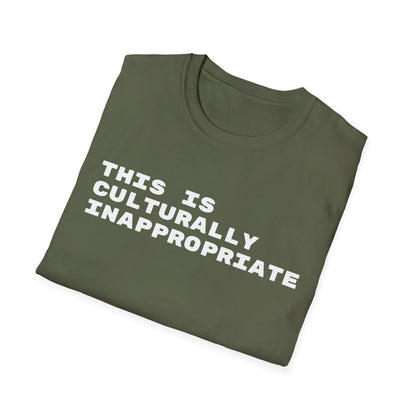 This Is Culturally Inappropriate Statement T-Shirt