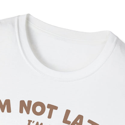 I'm Not Lazy, I'm In Energy Saving Mode T-Shirt