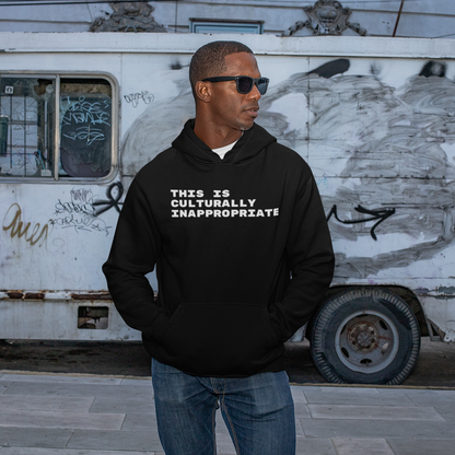 This Is Culturally Inappropriate Statement Hoodie For Hip Hop Lovers