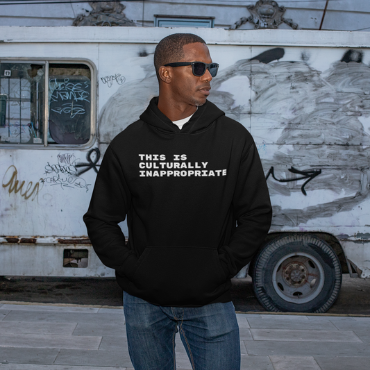 This Is Culturally Inappropriate Statement Hoodie For Hip Hop Lovers
