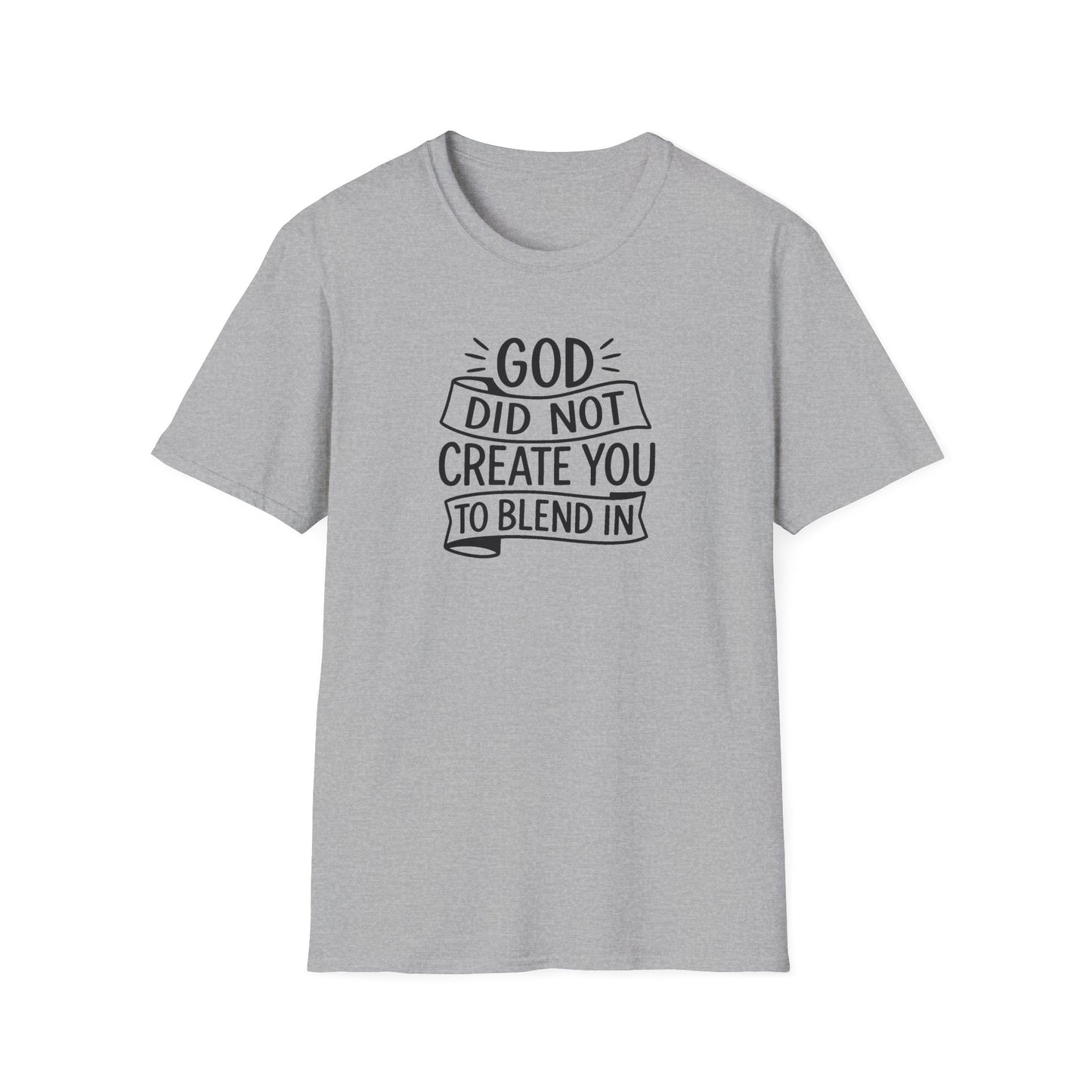 God Did Not Create You to Blend In Christian Shirt Faith Apparel