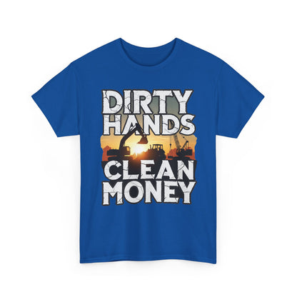 Dirty Hands Clean Money T-Shirt - Great for Tradespeople