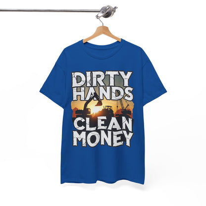 Dirty Hands Clean Money T-Shirt - Great for Tradespeople