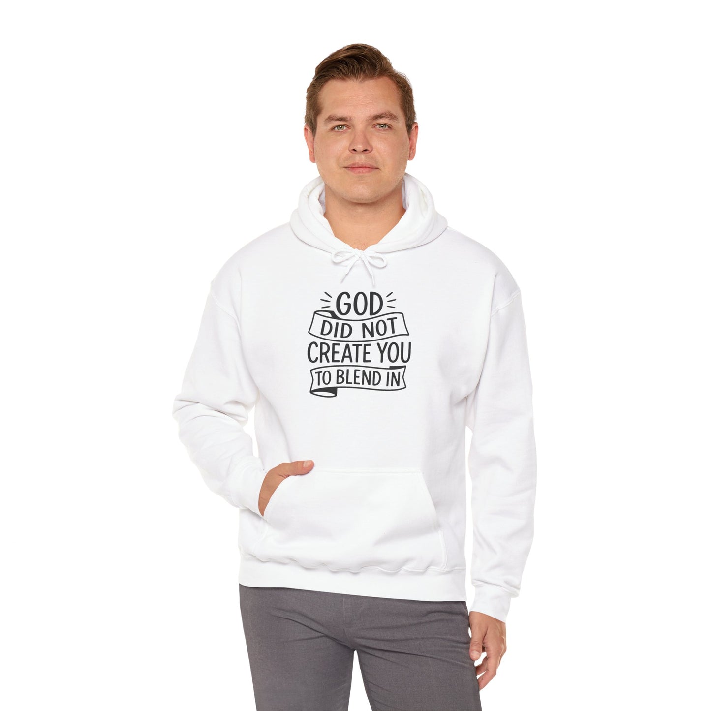 God Did Not Create You to Blend In, Motivational Faith Apparel