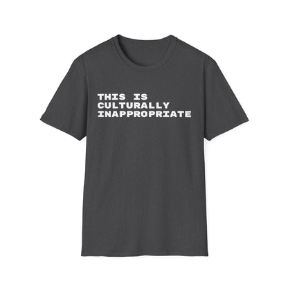 This Is Culturally Inappropriate Statement T-Shirt