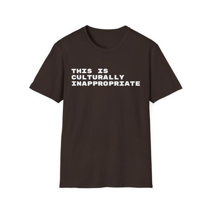 This Is Culturally Inappropriate Statement T-Shirt