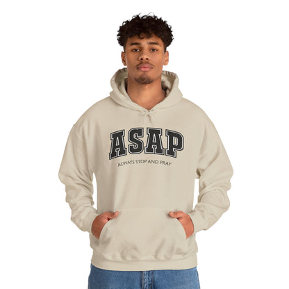 ASAP - Always Stop And Pray Heavy Blend Faith Based Hoodie