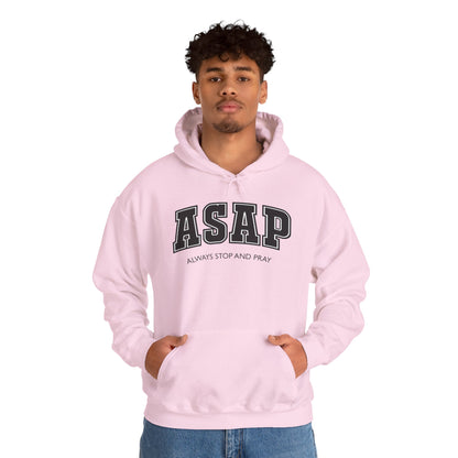 ASAP - Always Stop And Pray Heavy Blend Faith Based Hoodie