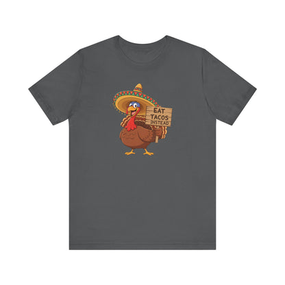 Turkey in Sombrero "Eat Tacos Instead" T-Shirt | Funny Thanksgiving Taco Lovers Shirt