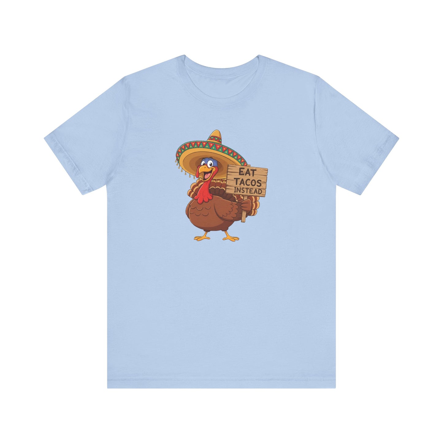 Turkey in Sombrero "Eat Tacos Instead" T-Shirt | Funny Thanksgiving Taco Lovers Shirt