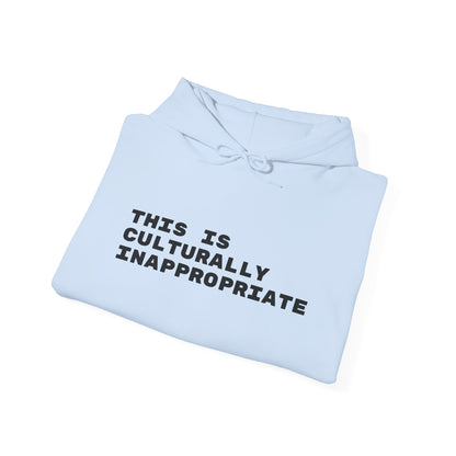 This Is Culturally Inappropriate Statement Hoodie