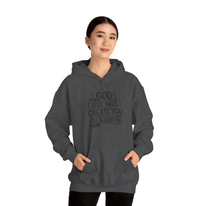 God Did Not Create You to Blend In, Motivational Faith Apparel