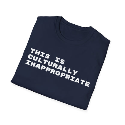 This Is Culturally Inappropriate Statement T-Shirt