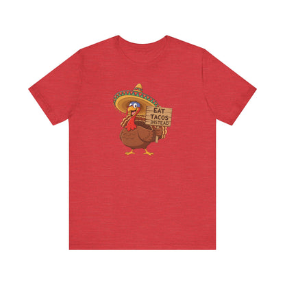 Turkey in Sombrero "Eat Tacos Instead" T-Shirt | Funny Thanksgiving Taco Lovers Shirt