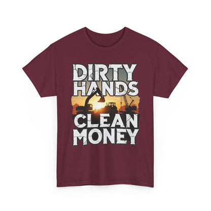 Dirty Hands Clean Money T-Shirt - Great for Tradespeople
