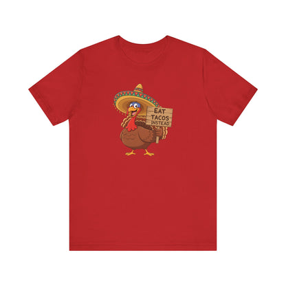 Turkey in Sombrero "Eat Tacos Instead" T-Shirt | Funny Thanksgiving Taco Lovers Shirt