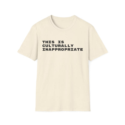 This Is Culturally Inappropriate Statement T-Shirt