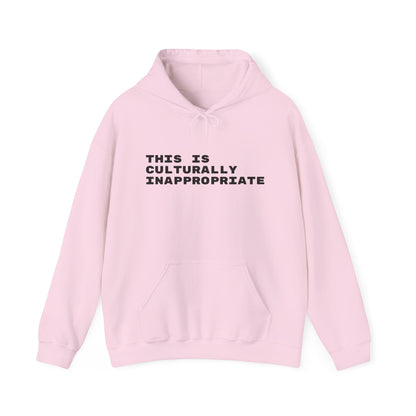 This Is Culturally Inappropriate Statement Hoodie
