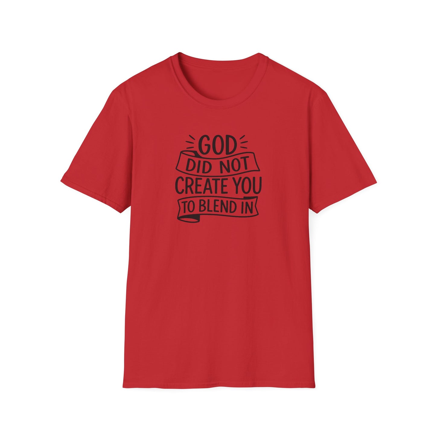 God Did Not Create You to Blend In Christian Shirt Faith Apparel