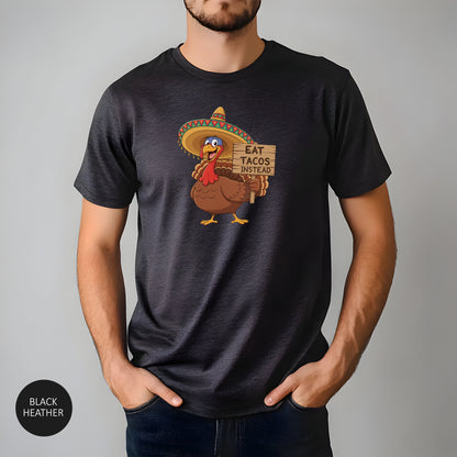 Turkey in Sombrero "Eat Tacos Instead" T-Shirt | Funny Thanksgiving Taco Lovers Shirt
