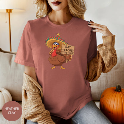 Turkey in Sombrero "Eat Tacos Instead" T-Shirt | Funny Thanksgiving Taco Lovers Shirt