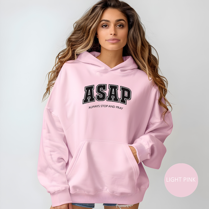 ASAP "Always Stop and Pray" Faith-Based Hoodie For Christians Jesus Lovers And Prayer Warriors