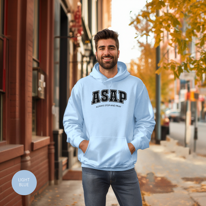 ASAP "Always Stop and Pray" Faith-Based Hoodie For Christians Jesus Lovers And Prayer Warriors