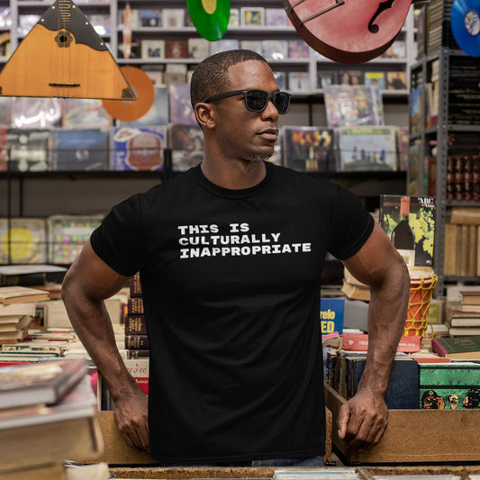 This Is Culturally Inappropriate Statement T-Shirt For Hip Hop Lovers