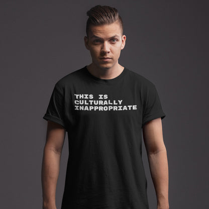 This Is Culturally Inappropriate Statement T-Shirt For Hip Hop Lovers